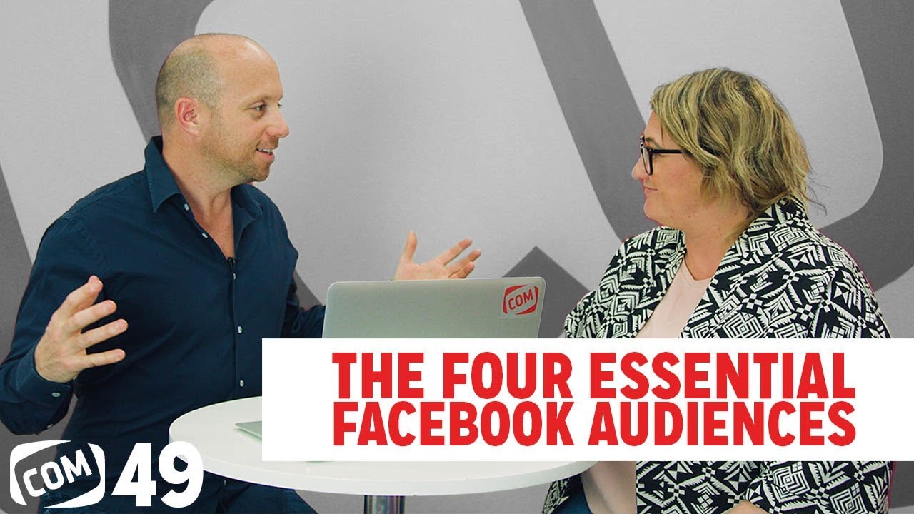 You are currently viewing The 4 Essential Facebook Audiences – Quick Wins with COM Ep 49