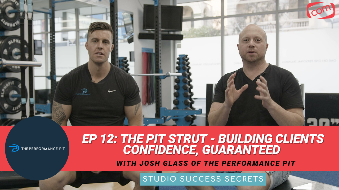 You are currently viewing The Pit Strut – Building Clients Confidence, Guaranteed | Studio Success Secrets Ep 12 With Josh Glass